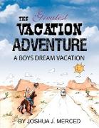 The Greatest Vacation Adventure