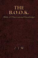 The B.O.O.K.: (Bible of Observational Knowledge)