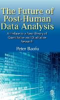 The Future of Post-Human Data Analysis a Preface to a New Theory of Quantitative and Qualitative Research