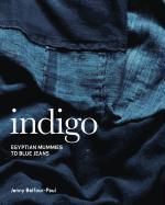 Indigo: Egyptian Mummies to Blue Jeans