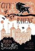City of Ravens: The Extraordinary History of London, the Tower and Its Famous Ravens