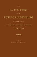 The Early Records of the Town of Lunenburg, Massachusetts, Including That Part Which Is Now Fitchburg: 1719-1764