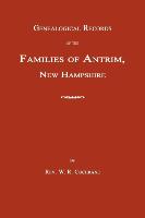 Genealogical Records of the Families of Antrim, New Hampshire