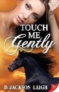 Touch Me Gently