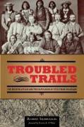 Troubled Trails: The Meeker Affair and the Expulsion of Utes from Colorado