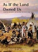 As If the Land Owned Us: An Ethnohistory of the White Mesa Utes
