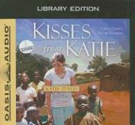 Kisses from Katie (Library Edition): A Story of Relentless Love and Redemption