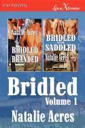Bridled, Volume 1 [Bridled and Branded: Bridled and Saddled] (Siren Publishing Lovextreme)