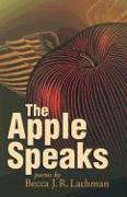 The Apple Speaks: Poems