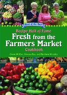 Recipe Hall of Fame Fresh from the Farmers Market Cookbook: Winning Recipes from Hometown America