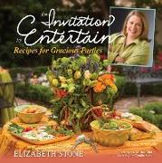 An Invitation to Entertain: Recipes for Gracious Parties: Recipes for Gracious Parties