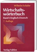 Wirtschaftswörterbuch Bd. I: Englisch-Deutsch