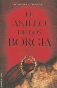 El Anillo de los Borgia = The Borgia Ring