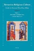 Byzantine Religious Culture: Studies in Honor of Alice-Mary Talbot