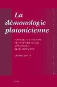 La Démonologie Platonicienne: Histoire de la Notion de Daim&#333,n de Platon Aux Derniers Néoplatoniciens