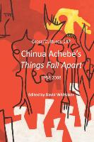 Chinua Achebe S "Things Fall Apart": 1958-2008