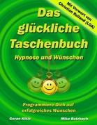 Das glückliche Taschenbuch ¿ Wünschen und Hypnose