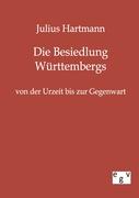 Die Besiedlung Württembergs von der Urzeit bis zur Gegenwart