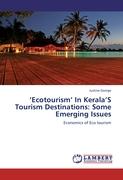 ¿Ecotourism¿ In Kerala¿S Tourism Destinations: Some Emerging Issues