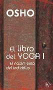 El libro del yoga I : el nacimiento del individuo