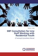 DBT Consultation for Line Staff Working with Residential Youth