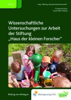 Wissenschaftliche Untersuchungen zur Arbeit der Stiftung 'Haus der kleinen Forscher' 02. Praxisbuch