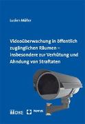 Videoüberwachung in öffentlich zugänglichen Räumen – insbesondere zur Verhütung und Ahndung von Straftaten