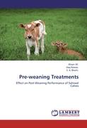 Pre-weaning Treatments