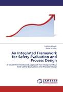 An Integrated Framework for Safety Evaluation and Process Design