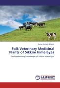 Folk Veterinary Medicinal Plants of Sikkim Himalayas