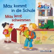 Max kommt in die Schule / Max lernt schwimmen