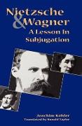 Nietzsche & Wagner - A Lesson in Subjugation