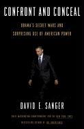 Confront and Conceal: Obama's Secret Wars and Surprising Use of American Power