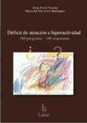 Déficit de atención e hiperactividad : 100 preguntas ,100 respuestas