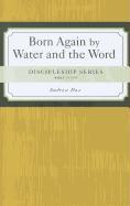 Born Again!: By Water and the Word