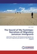 The Sound of My Footsteps: Narratives of Migratory Jamaican immigrants