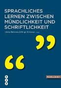 Sprachliches Lernen zwischen Mündlichkeit und Schriftlichkeit