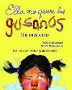 Ella no quiere los gusanos: Un misterio