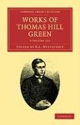 Works of Thomas Hill Green 3 Volume Set