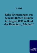Reise-Erinnerungen aus dem nördlichen Eismeer im August 1893 an Bord des Dampfers ¿Admiral¿