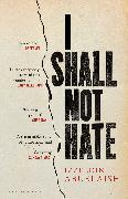 I Shall Not Hate