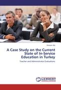 A Case Study on the Current State of In-Service Education in Turkey