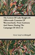 The Letters of Lady Burghersh (Afterwards Countess of Westmorland, ) from Germany and France During the Campaign of 1813-14