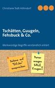 Tschätten, Guugeln, Fehsbuck & Co