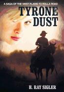 Tyrone Dust: A Saga of the West Plains to Rolla Road