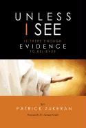 Unless I See ... Is There Enough Evidence to Believe?