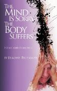The Mind Is Sorry The Body Suffers
