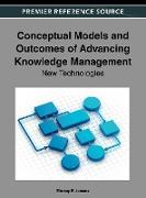 Conceptual Models and Outcomes of Advancing Knowledge Management