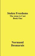 Stolen Freedoms: The Stone Is Cast, Book One