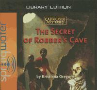 The Secret of Robber's Cave (Library Edition)